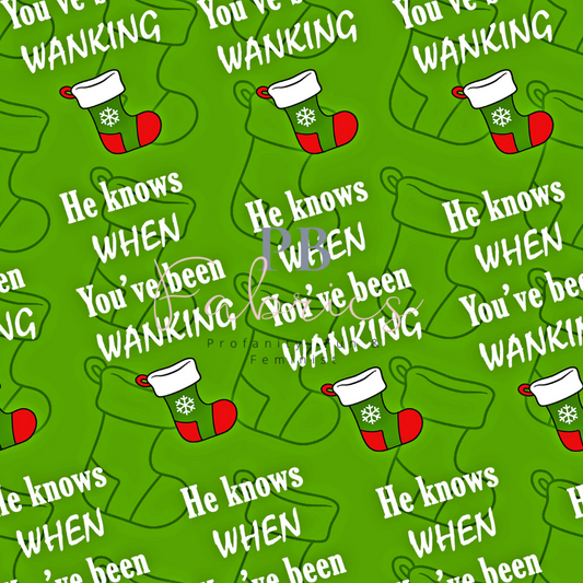 He knows when youve been wanking (Green) Pre Order exclusive