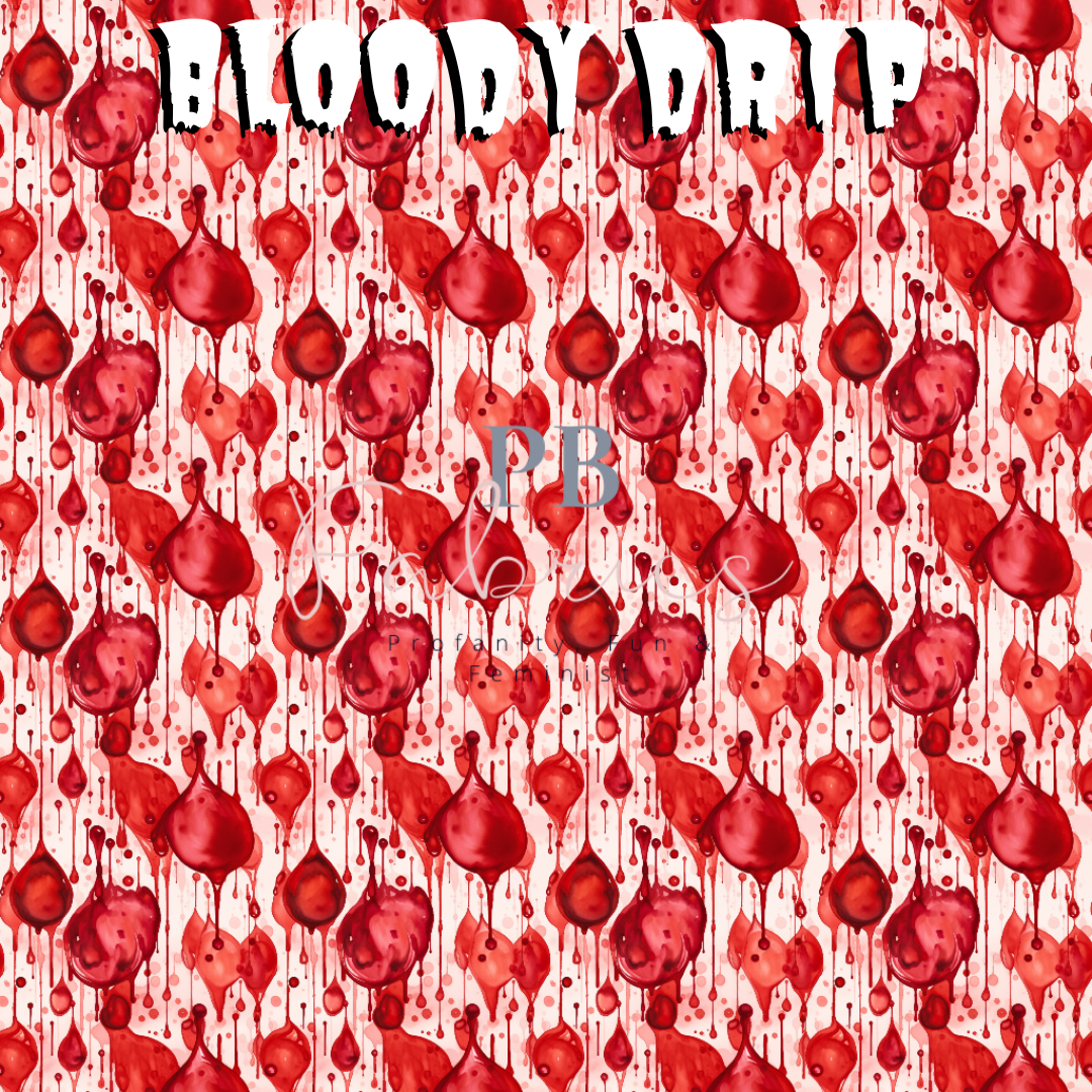 Bloody Drip Pre Order