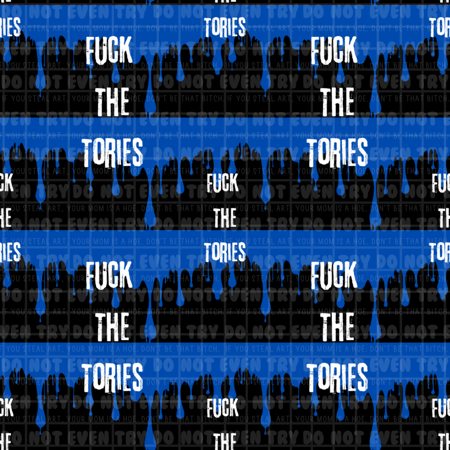 Fuck the tories drips Pre Order