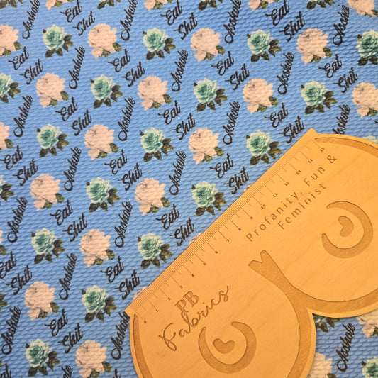 Eat Shit Asshole Bullet Fabric (£15PM)