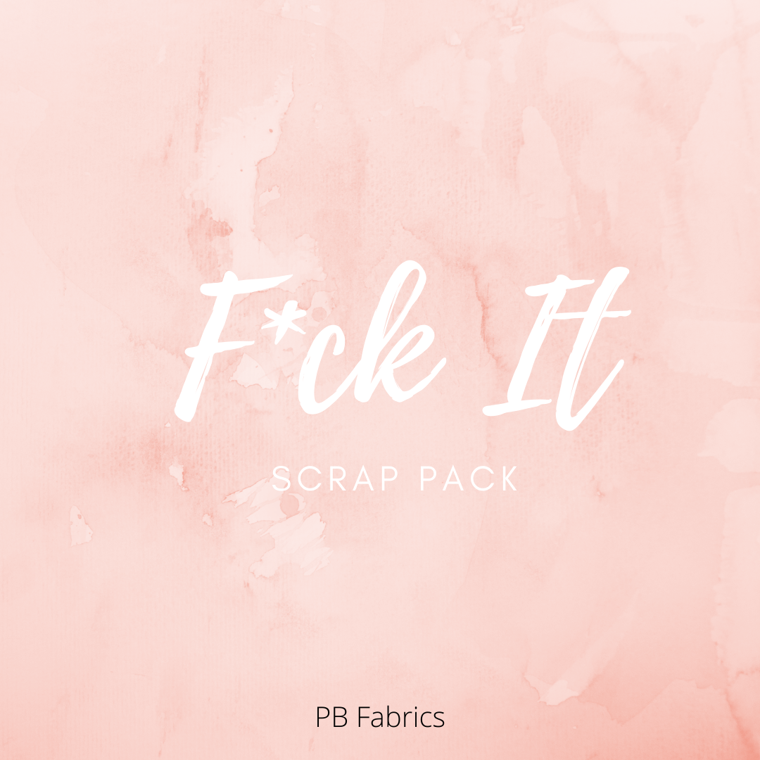 F*ck It Scrap Pack