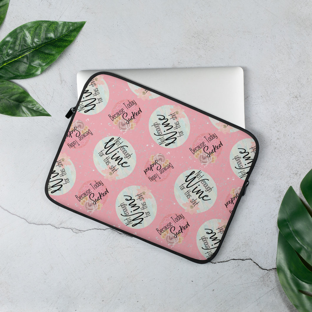 Not Enough Wine Laptop Sleeve